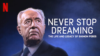 NEVER STOP DREAMING THE LIFE AND LEGACY OF SHIMON PERES (2022)