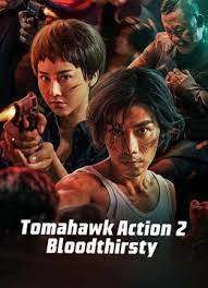 Tomahawk Action 2 Bloodthirsty (2023) ปฏิบัติการโทมาฮอว์ก 2 นองเลือด ซับไทย